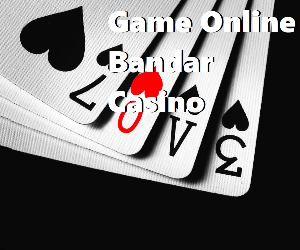 Game Online Bandar Casino